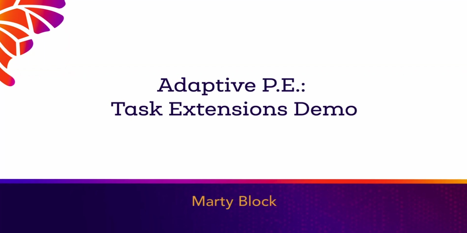 Adaptive P.E.: Task Extensions Demo .